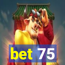 bet 75