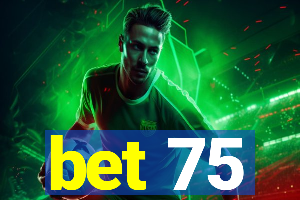 bet 75