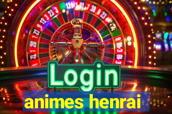 animes henrai