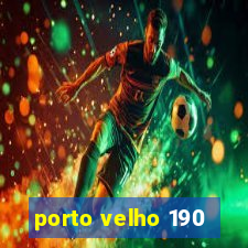 porto velho 190