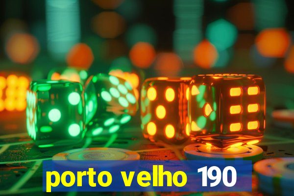 porto velho 190