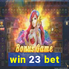 win 23 bet