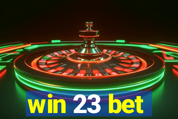 win 23 bet