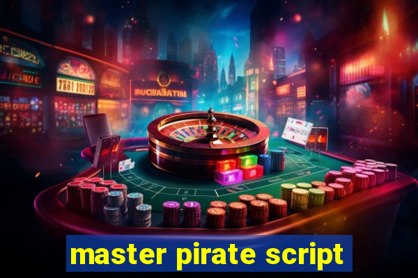 master pirate script