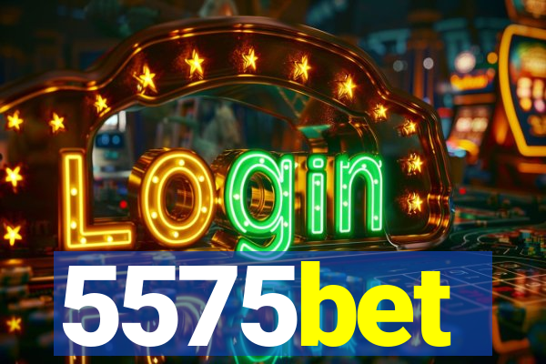 5575bet