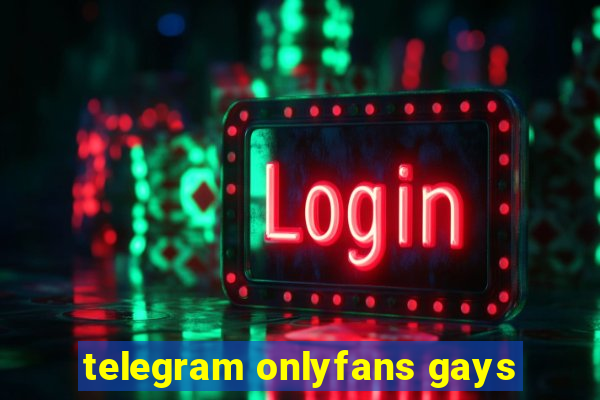 telegram onlyfans gays