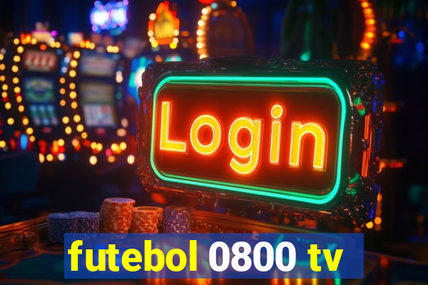 futebol 0800 tv