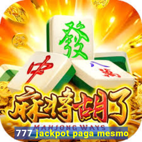 777 jackpot paga mesmo