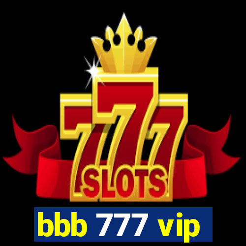 bbb 777 vip