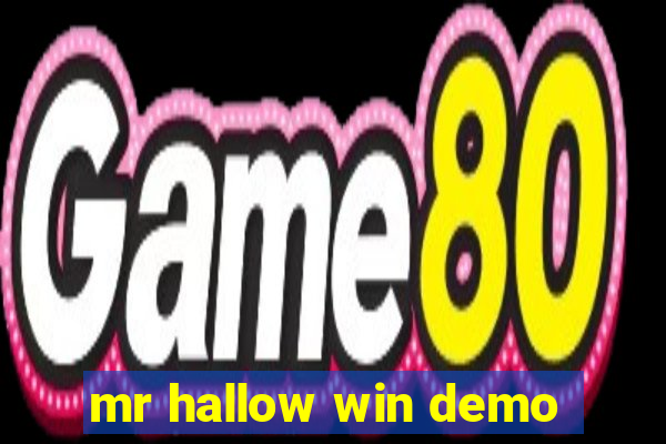 mr hallow win demo