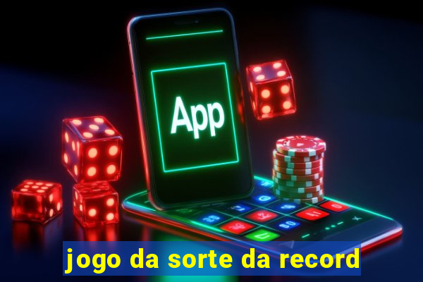 jogo da sorte da record