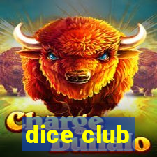 dice club