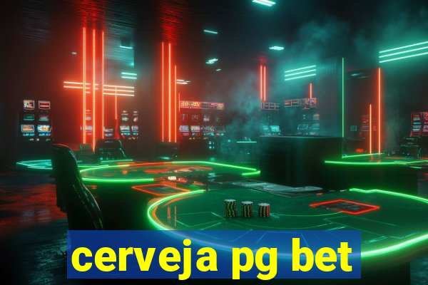 cerveja pg bet