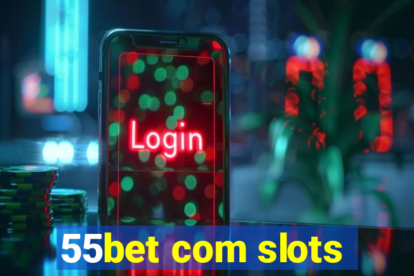 55bet com slots