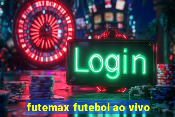 futemax futebol ao vivo