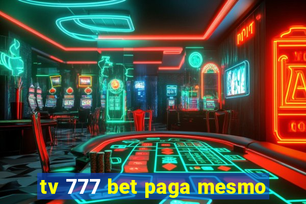 tv 777 bet paga mesmo