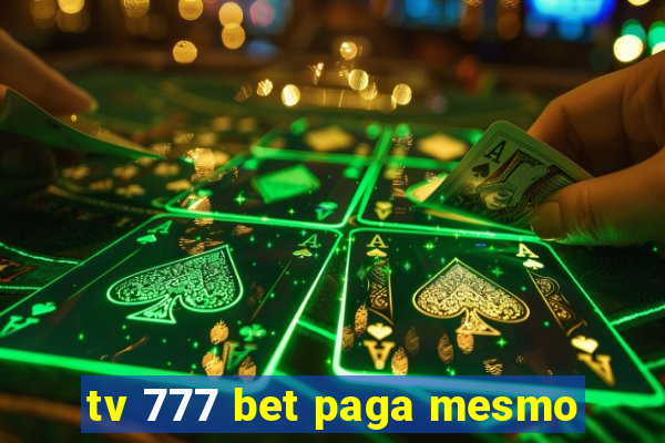 tv 777 bet paga mesmo