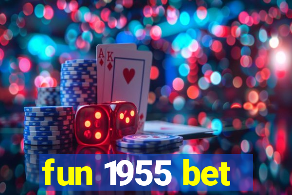 fun 1955 bet