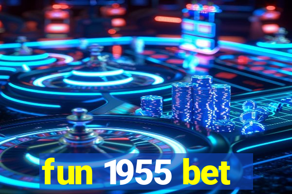 fun 1955 bet