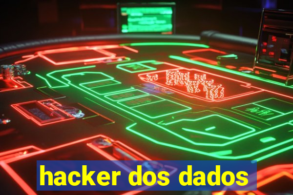 hacker dos dados