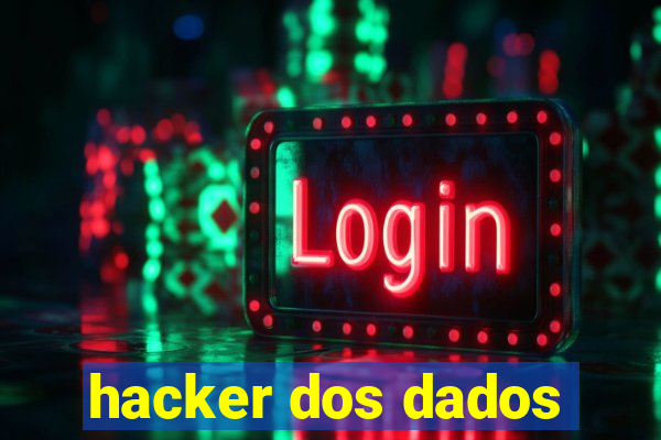 hacker dos dados