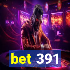 bet 391