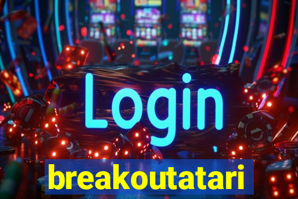 breakoutatari