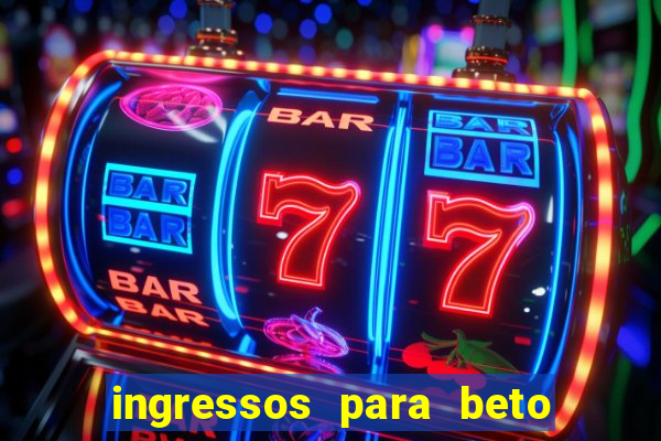 ingressos para beto carrero world