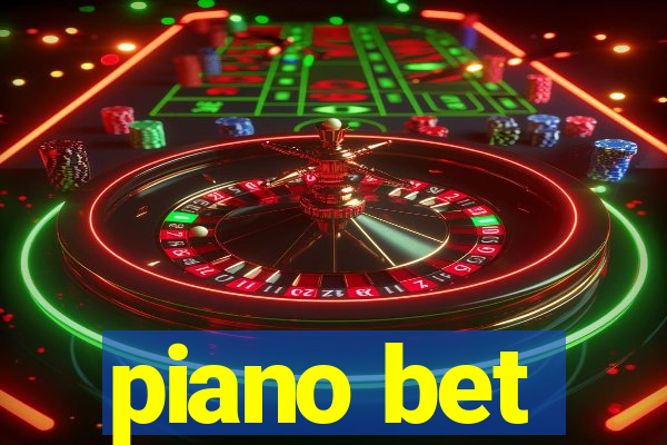 piano bet