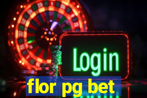 flor pg bet