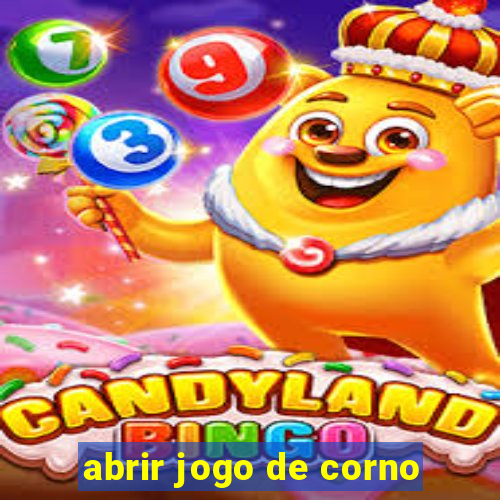 abrir jogo de corno