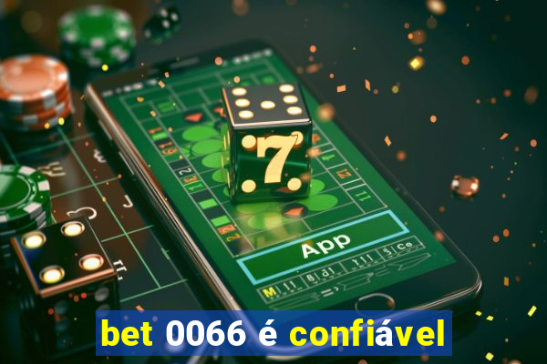 bet 0066 é confiável