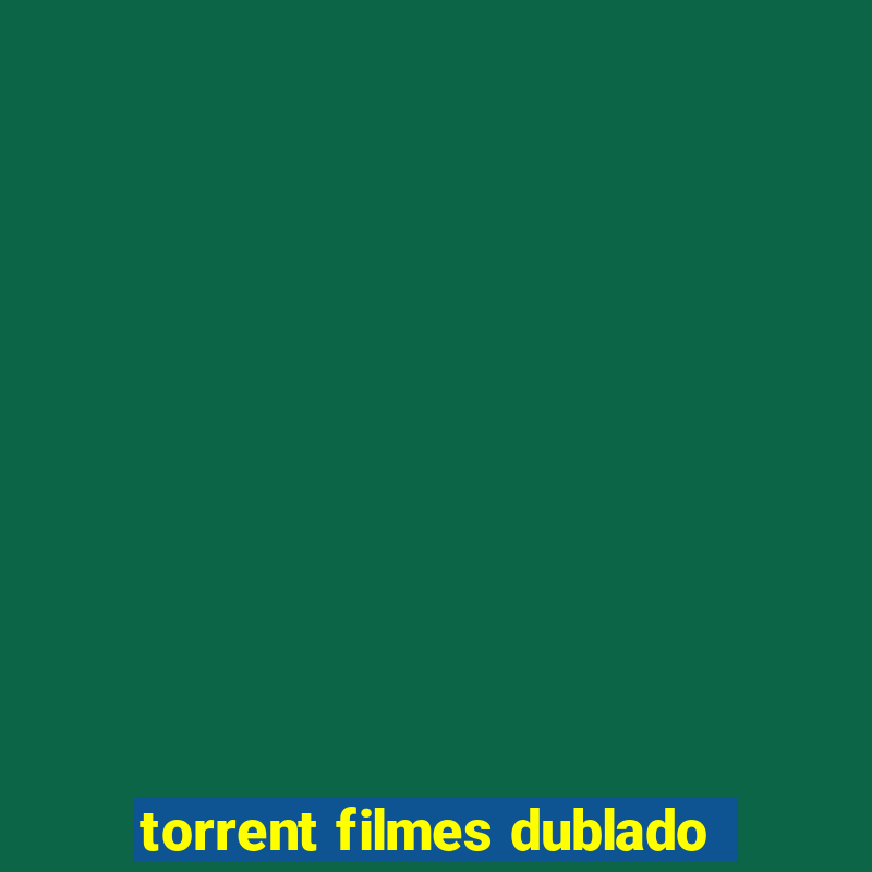 torrent filmes dublado