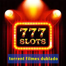 torrent filmes dublado