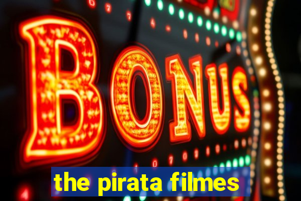 the pirata filmes