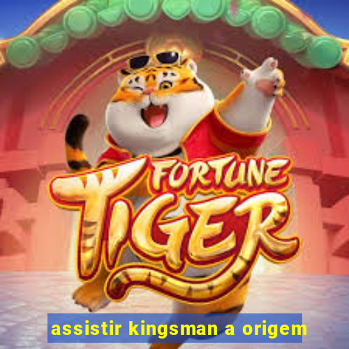 assistir kingsman a origem