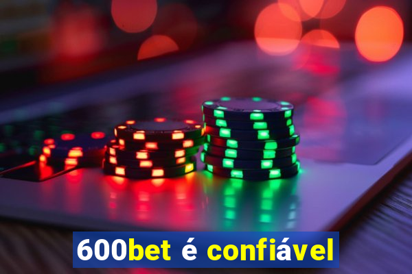 600bet é confiável