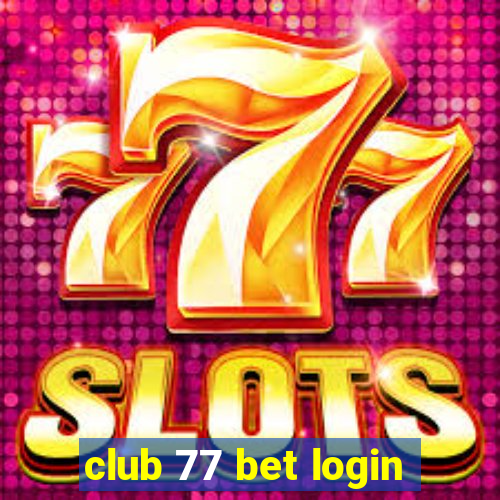 club 77 bet login