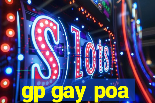 gp gay poa