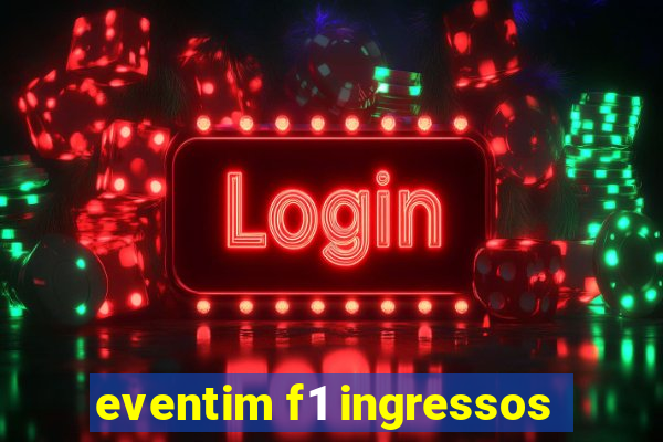 eventim f1 ingressos