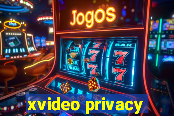 xvideo privacy