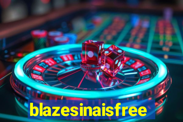 blazesinaisfree