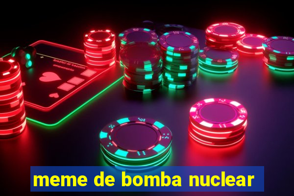 meme de bomba nuclear