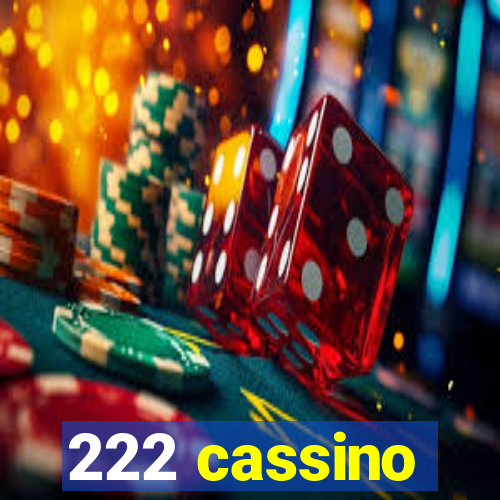 222 cassino