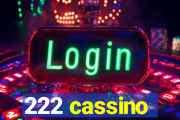 222 cassino