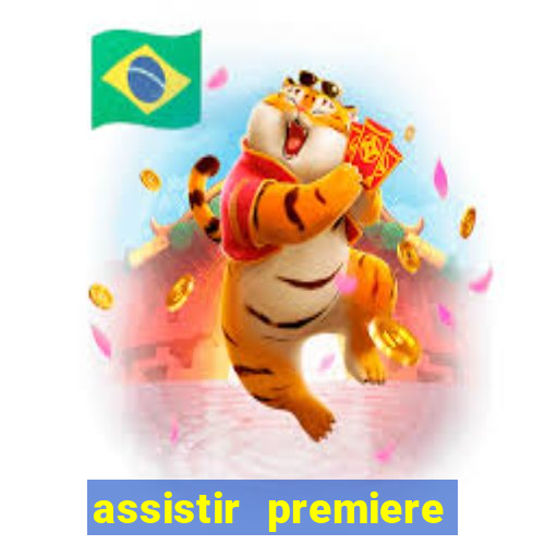 assistir premiere futebol clube ao vivo