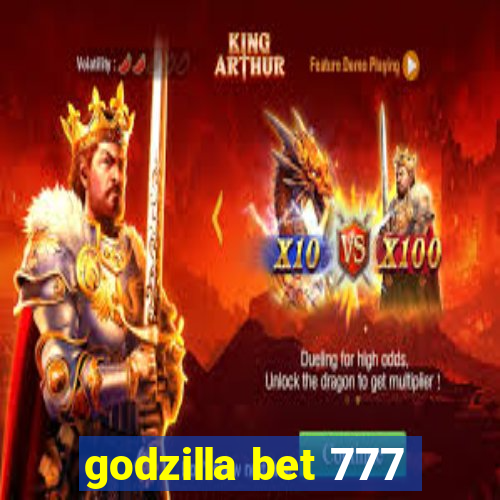 godzilla bet 777