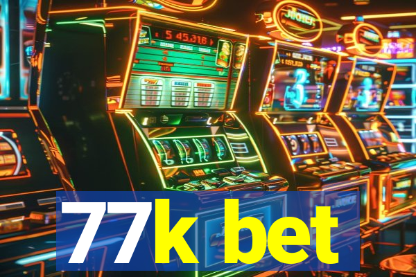 77k bet