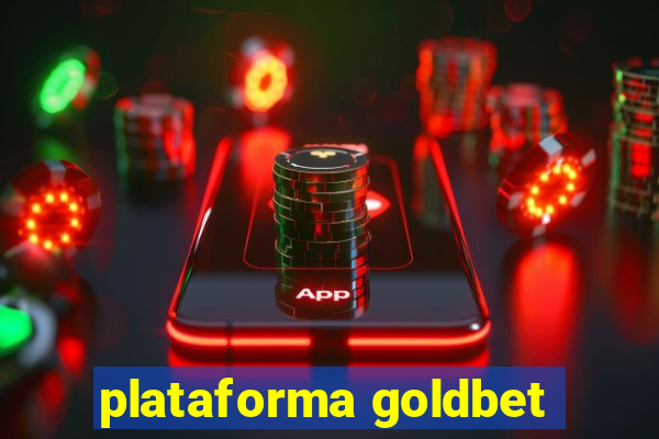 plataforma goldbet