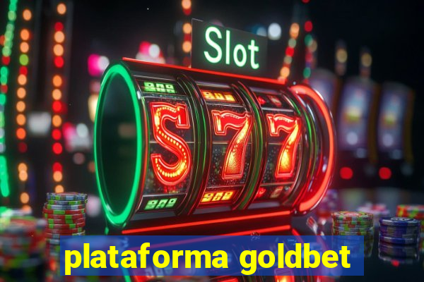 plataforma goldbet